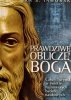 PRAWDZIWE OBLICZE BOGA - Jan S. Jaworski